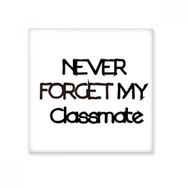 Dıythinker Never Forget My Classmate Mezuniyet Sezonu 15x15 cm Seramik Karo