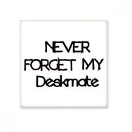 Dıythinker Never Forget My Deskmate Mezuniyet Sezonu 10x10 cm Seramik Karo