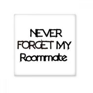 Dıythinker Never Forget My Roommate Mezuniyet Sezonu 10x10 cm Seramik Karo