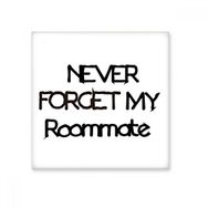 Dıythinker Never Forget My Roommate Mezuniyet Sezonu 15x15 cm Seramik Karo