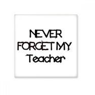 Dıythinker Never Forget My Teacher Student Alıntı 20x20 cm Seramik Karo