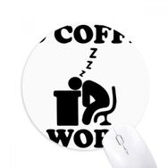 Dıythinker No Coffee No Workee Tasarımı Baskılı Yuvarlak Kaymaz Kauçuk Mouse Pad