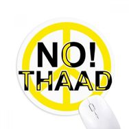 Dıythinker No THAAD Against THAAD Pasifizm Baskılı Yuvarlak Kaymaz Kauçuk Mouse Pad