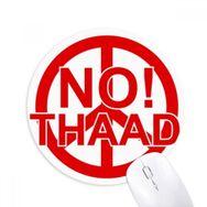 Dıythinker No THAAD Against War Against Round Kaymaz Kauçuk Mouse Pad