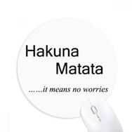 Dıythinker No worries Alıntı Baskılı Yuvarlak Kaymaz Kauçuk Mouse Pad