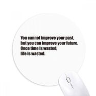 Dıythinker Once Time Is Wasted Life Is Wasted Round Kaymaz Kauçuk Mouse Pad