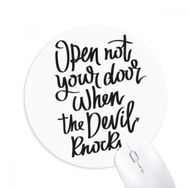 Dıythinker Open Not Your Door When the Devil Knocks Baskılı Yuvarlak Kaymaz Kauçuk Mouse Pad