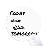 Dıythinker Poetry Today Already Walk Tomorrow Baskılı Yuvarlak Kaymaz Kauçuk Mouse Pad