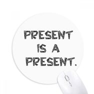 Dıythinker Present is a present Baskılı Yuvarlak Kaymaz Kauçuk Mouse Pad