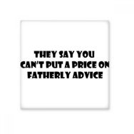 Dıythinker Priceless Dads Advice Fathers Festival Alıntı Seramik Bisque Fayans 10x10 cm Seramik Karo