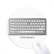 Dıythinker Programcı Klavye Only Need U Baskılı Yuvarlak Kaymaz Kauçuk Mouse Pad