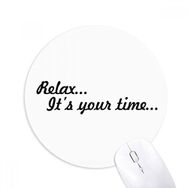 Dıythinker Relax Time Alıntı Baskılı Yuvarlak Kaymaz Kauçuk Mouse Pad