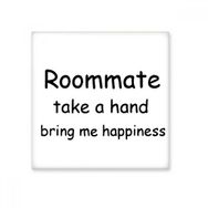 Dıythinker Roommate Take a Hand Bring Me Happiness Mezuniyet 10x10 cm Seramik Karo