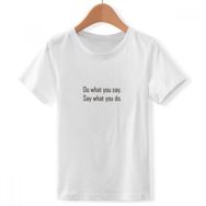 DIYthinker S Beyaz Erkek Çocuk Alıntı Do What You Say Say What You Do Bisiklet Yaka Tişört