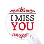 Dıythinker Sevgililer Günü I Miss You Baskılı Yuvarlak Kaymaz Kauçuk Mouse Pad
