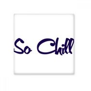 Dıythinker Şık So Chill So cool Seramik Bisque Fayans 10x10 cm Seramik Karo