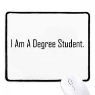 Dıythinker Siyah Alıntı I Am A Degree Öğrenci Kaymaz Fare Altlığı