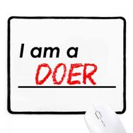 Dıythinker Siyah Alıntı I Am A Doer Kaymaz Fare Altlığı