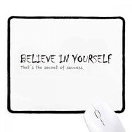 Dıythinker Siyah Alıntı You Have To Believe In Yourself Kaymaz Fare Altlığı