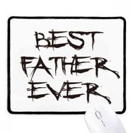 Dıythinker Siyah Best Father Ever Dad Festival Alıntı Kaymaz Fare Altlığı