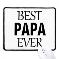 Dıythinker Siyah Best Papa Ever Alıntı Babalar Günü Kaymaz Fare Altlığı