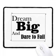 Dıythinker Siyah Dream Big And Dare To Fail Alıntı Kaymaz Fare Altlığı