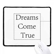 Dıythinker Siyah Dreams Come True Inspirational Alıntı Kaymaz Fare Altlığı