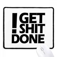 Dıythinker Siyah Get Shit Done Alıntı Kaymaz Fare Altlığı
