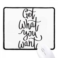 Dıythinker Siyah Get What You Want Alıntı Kaymaz Fare Altlığı