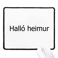 Dıythinker Siyah Hello World İzlanda Kaymaz Fare Altlığı