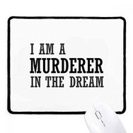 Dıythinker Siyah I Am A Murderer in The Dream Kaymaz Fare Altlığı