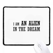 Dıythinker Siyah I Am An Alien In The Dream Kaymaz Fare Altlığı