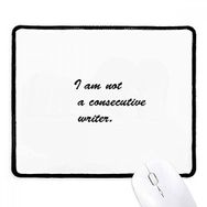 Dıythinker Siyah I Am Not A Consecutive Writer Alıntılar Kaymaz Fare Altlığı