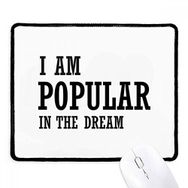 Dıythinker Siyah I Am Popular In The Dream Kaymaz Fare Altlığı