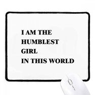 Dıythinker Siyah I Am The Humblest Girl Kaymaz Fare Altlığı