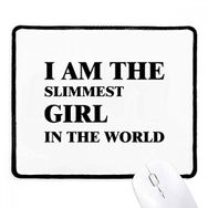 Dıythinker Siyah I AmThe Slimmest Girl Kaymaz Fare Altlığı