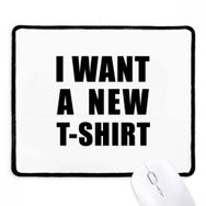 Dıythinker Siyah I Want A New Tişört Kaymaz Fare Altlığı