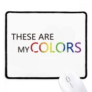Dıythinker Siyah LGBT Gökkuşağı Bayrağı These Are My Colors Kaymaz Fare Altlığı