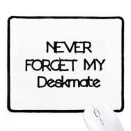 Dıythinker Siyah Never Foget My Deskmate Mezuniyet Sezonu Kaymaz Fare Altlığı