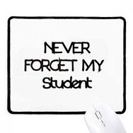 Dıythinker Siyah Never Foget My Student Teacher Alıntı Kaymaz Fare Altlığı Kenarlı