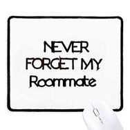 Dıythinker Siyah Never Forget My Roommate Mezuniyet Sezonu Kaymaz Fare Altlığı