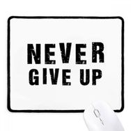 Dıythinker Siyah Never Give Up Alıntı Kaymaz Fare Altlığı