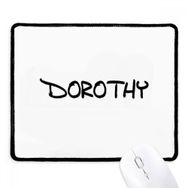 Dıythinker Siyah Özel El Yazısı İngilizce İsim DOROTHY Kaymaz Fare Altlığı