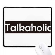 Dıythinker Siyah Şık Kelime Talkaholic Kaymaz Fare Altlığı