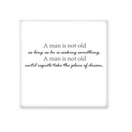 Dıythinker Slogan a Man is Not Old As Not As Long As He is Seeking Something Seramik Bisque Fayans 10x10 cm Seramik Karo