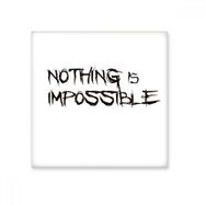 Dıythinker Slogan Nothing is Impossible Seramik Bisque Fayans 10x10 cm Seramik Karo