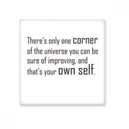 Dıythinker Slogan Theres Only One Corner Of the Universe You Can Be Emin Olabilirsiniz and Thats Your Own Self Seramik Bisque Fayans 10x10 cm Seramik Karo