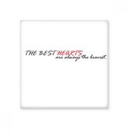 Dıythinker Sloganı the Best Hearts are Always the Bravest Seramik Bisque Fayans 10x10 cm Seramik Karo