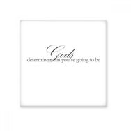Dıythinker Sloganlı Tanrılar Belirler What You are Going To Be Seramik Bisque Fayans 10x10 cm Seramik Karo
