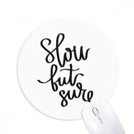 Dıythinker Slow But Sure Alıntı Baskılı Yuvarlak Kaymaz Kauçuk Mouse Pad